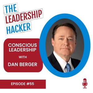 Conscious Leadership with Dan Berger