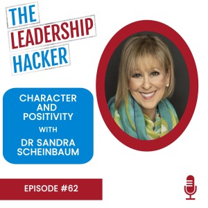 Character and Positivity with Dr Sandra Scheinbaum