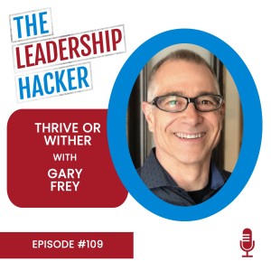 Thrive or Wither with Gary Frey