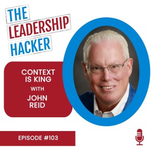 Context is King with John Reid