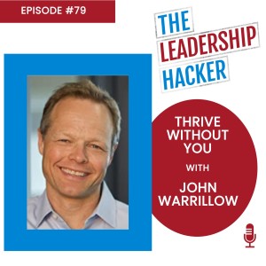 Thrive Without You with John Warrillow