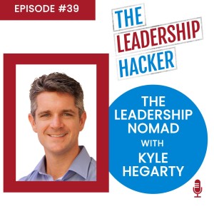 The Leadership Nomad with Kyle Hegarty