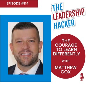 The Courage to Learn Differently with Matthew Cox