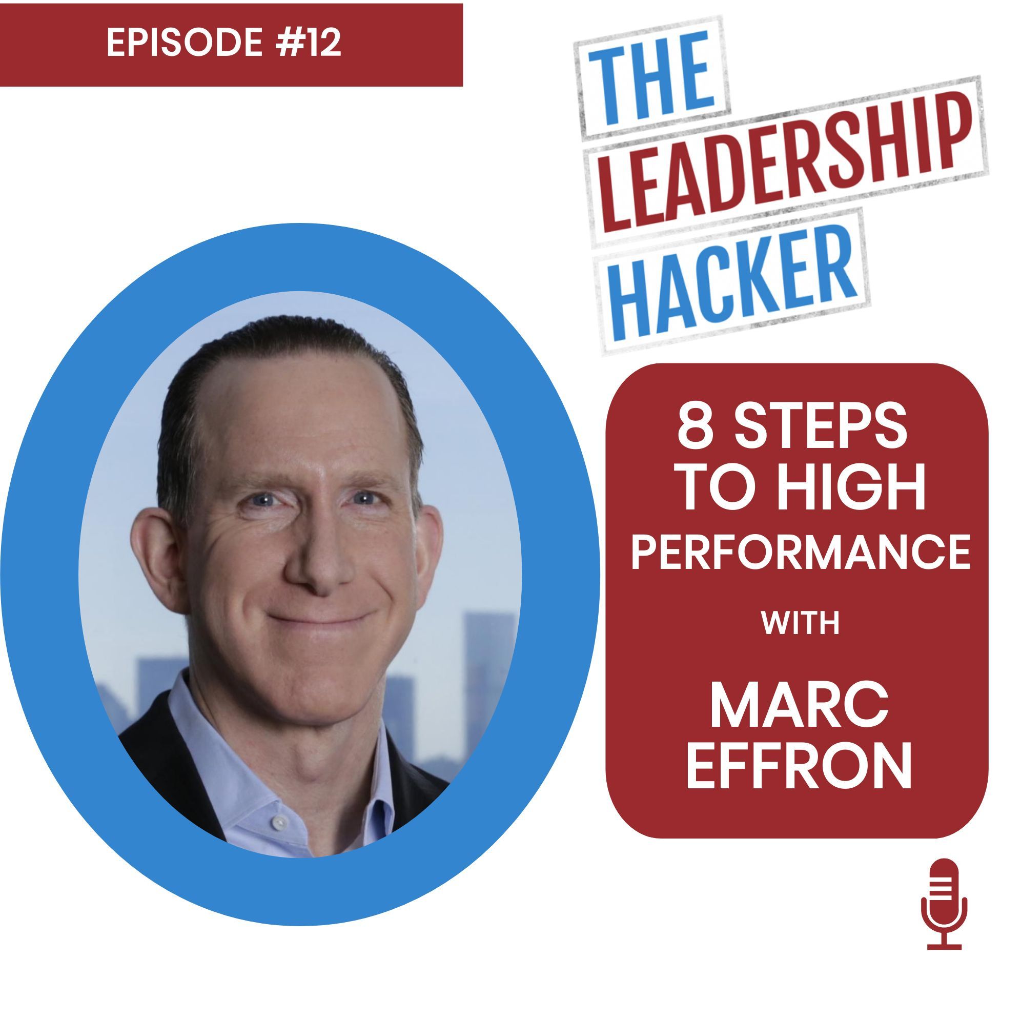 8 Steps To High Performance With Marc Effron The Leadership Hacker Podcast Podcast Podtail