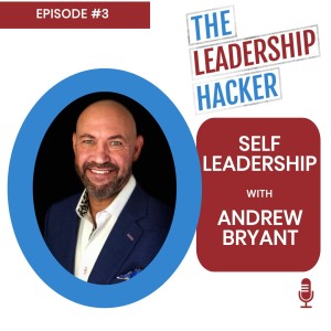 Self Leadership with Andrew Bryant