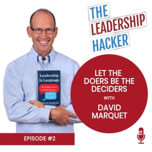 Let the doers be the deciders with David Marquet