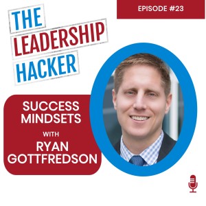 Success Mindsets with Ryan Gottfredson