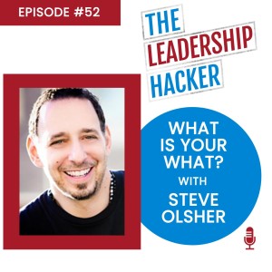 What is your what? with Steve Olsher