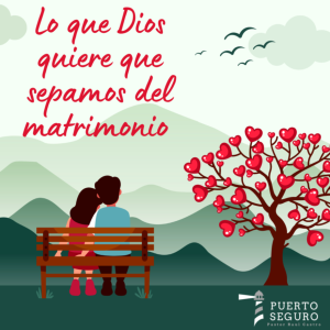 Lo que Dios quiere que sepamos del matrimonio