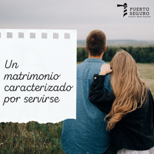Un matrimonio caracterizado por servirse