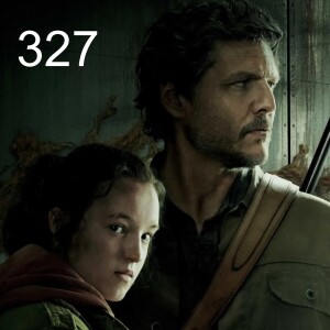 Episode 327: The Last of Us