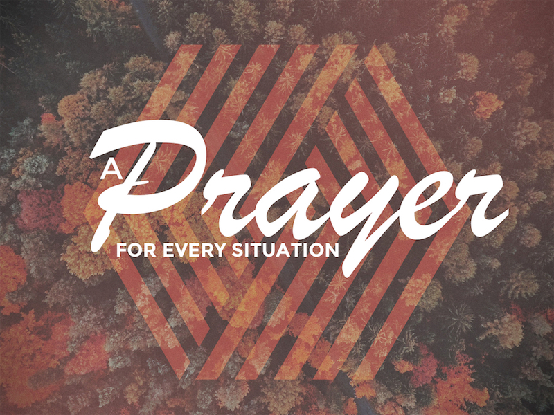 A Prayer for Every Situation: Prayers of Praise