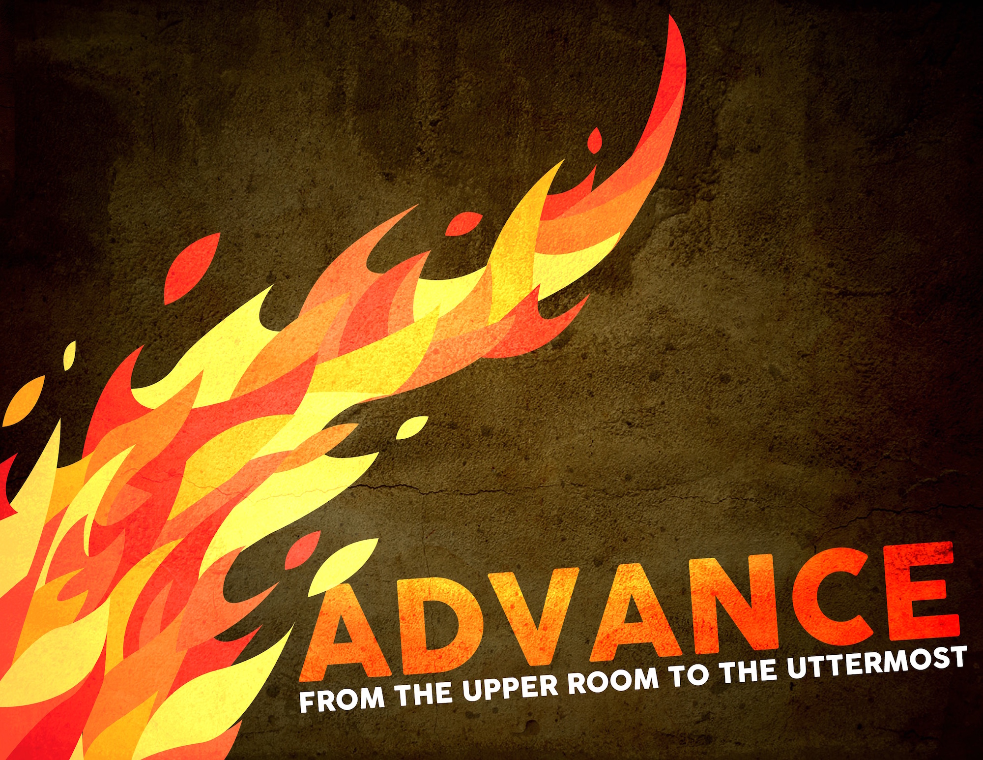 Advance: From the Upper Room to the Uttermost (message 5)