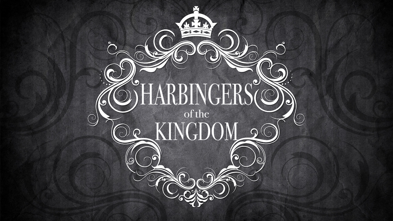 Harbingers of the Kingdom