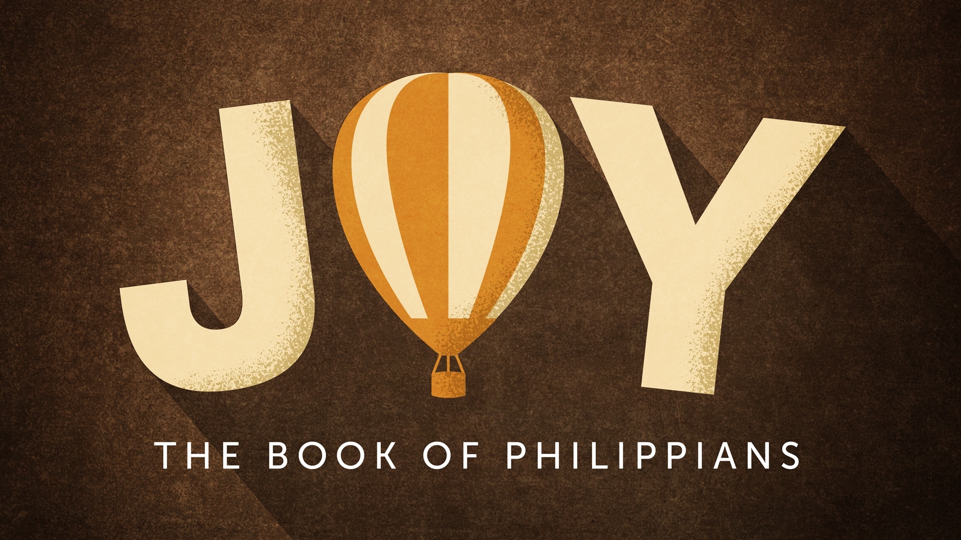 Joy: the Book of Philippians - Finding Joy in Suffering