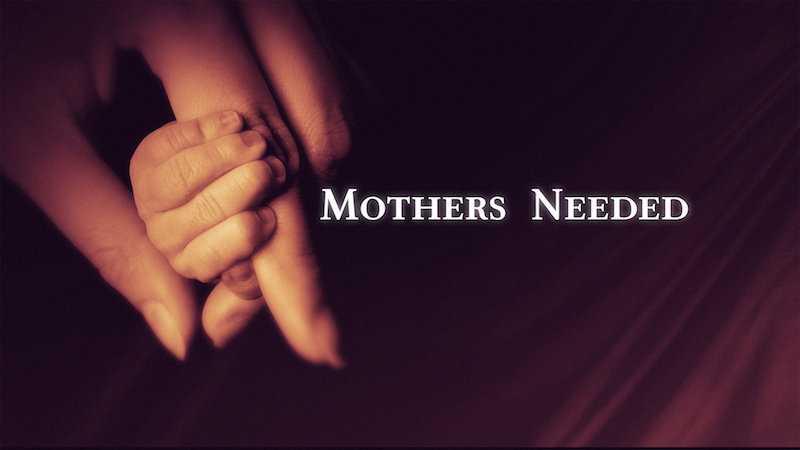 Mothers Needed