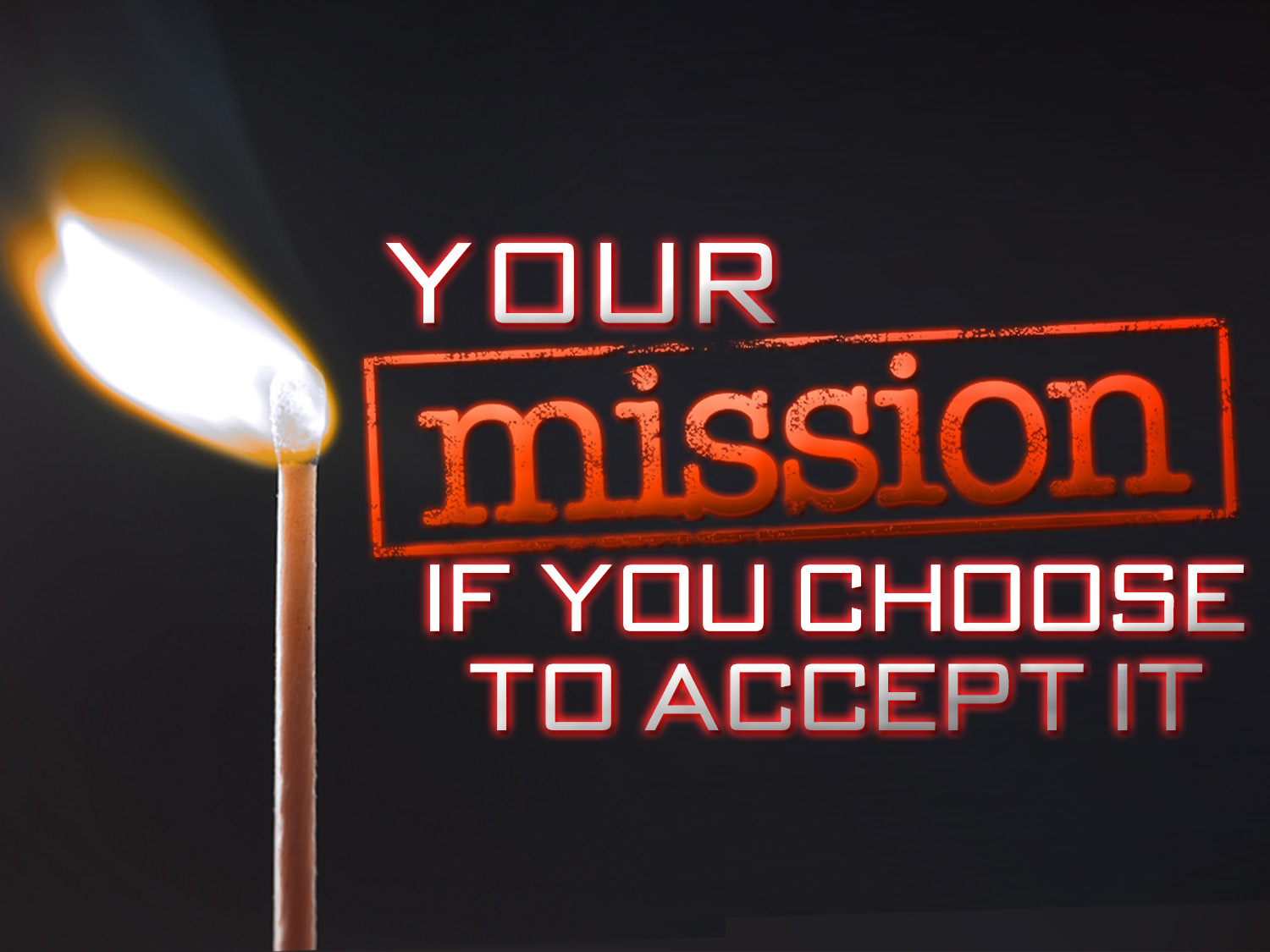 Your Mission if You Choose to Accept it #1