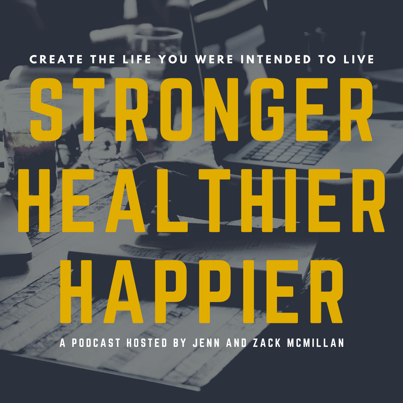 Stronger Healthier Happier