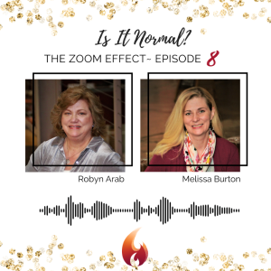 Ep 8: Zoom Effect and Caregiving with Robyn and Melissa