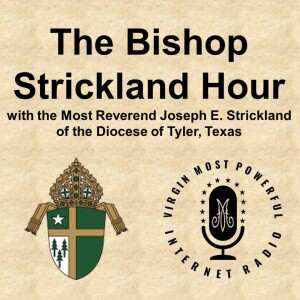 THE BISHOP STRICKLAND HOUR: Suffering, It Bears Fruit