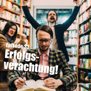 Episode 33: Erfolgsverachtung (mit Thomas Becker)