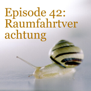 Episode 42: Raumfahrtverachtung (mit OB-Kandidat Michael Böhm)
