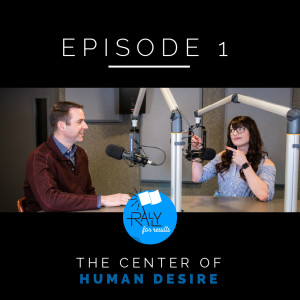 The Center of Human Desire with Dan Soldner