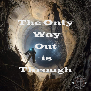 The Only Way Out is Through