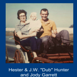 J.W. “Dub” &amp; Hester Hunter (with daughter, Becky Hunter Garrett) - 3/2/19 - # 220