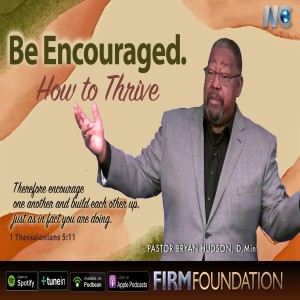 Be Encouraged! How to Thrive.