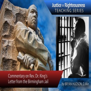A Letter of Hope for Today - Bryan Hudson’s Commentary on Rev. Dr. King’s Letter from the Birmingham Jail