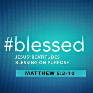 Blessing on Purpose – Introduction to 21-Day Devotional on the Beatitudes