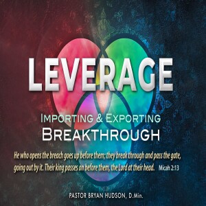 LEVERAGE: Importing & Exporting Breakthrough, Part One