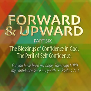 The Blessings of Confidence in God &amp; The Peril of Self-Confidence - Lesson from Hezekiah