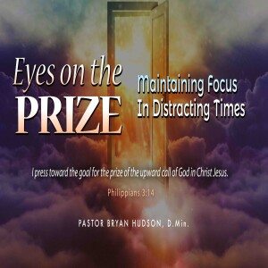 Eyes on the Prize: Maintaining Focus in Distracting Times
