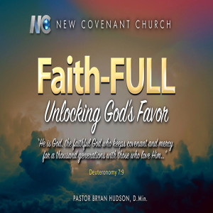 Faith-FULL: Unlocking God’s Favor