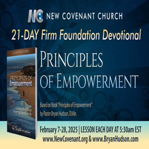 "Empowered For Life" & Introduction to February Devotional  -  Firm Foundation Inspiration Minute #156 for February 5, 2025