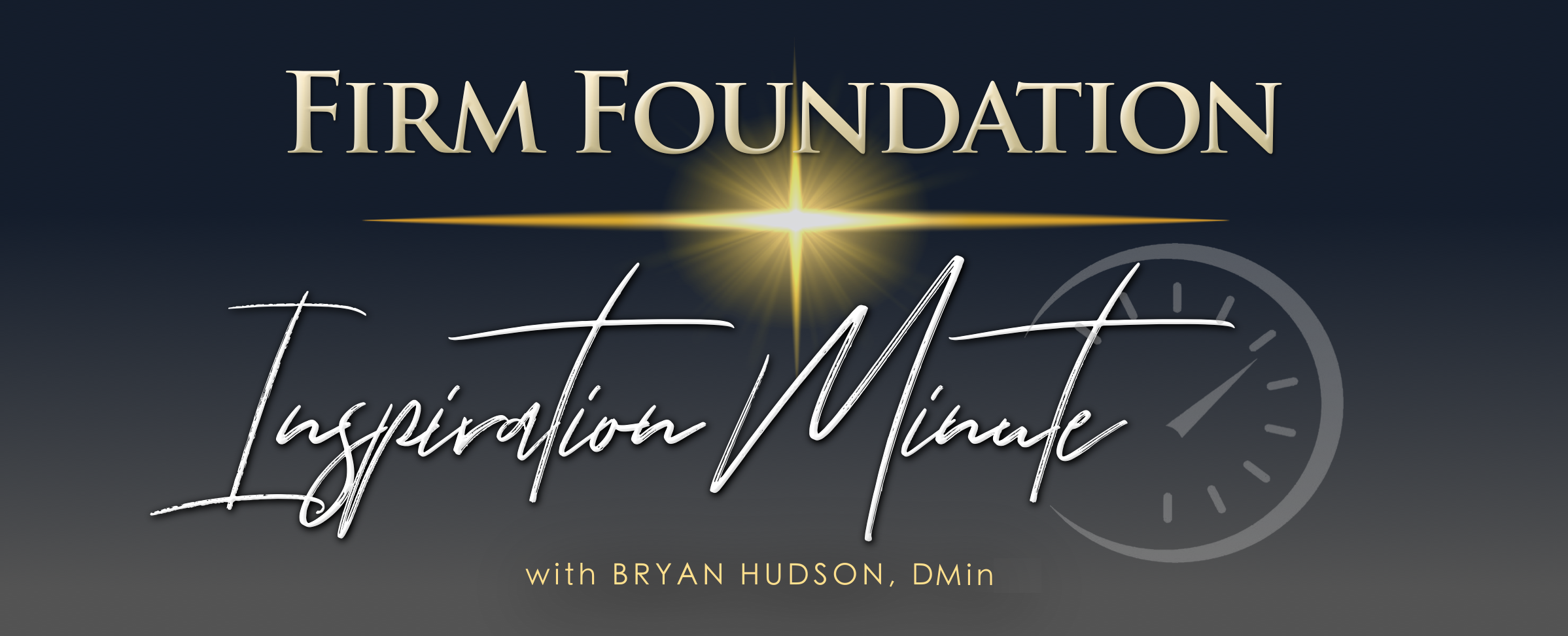 "Your Tomorrow Begins Today" -  Firm Foundation Inspiration Minute #171 for May 28, 2025
