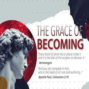 The Grace of Becoming
