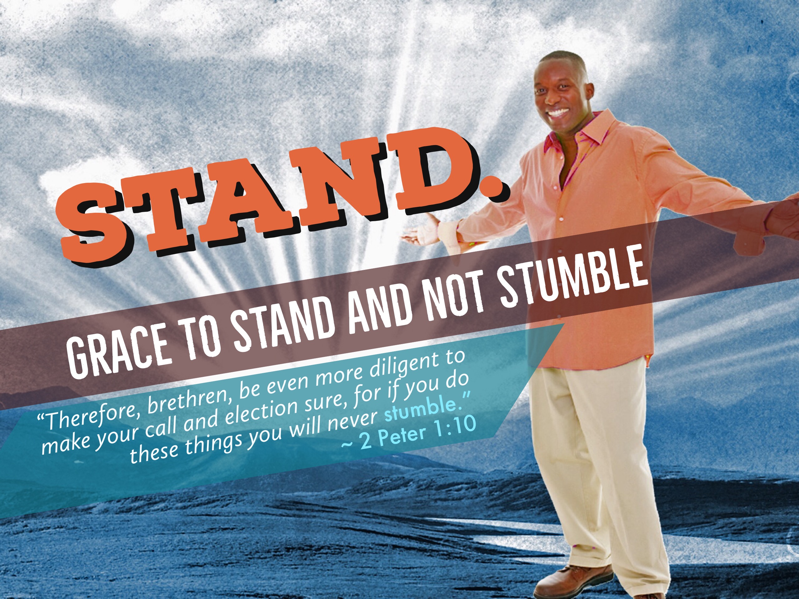 Stand: Grace to Stand and Not Stumble