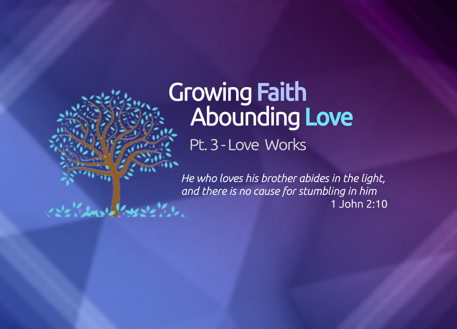 Growing Faith Abounding Love Pt. 3: Love Works