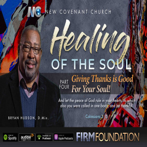 ”Healing of the Soul,” Part 4: ”Giving Thanks is Good for Your Soul”
