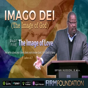 Imago Dei (Image of God), Part Five - The Image of Love