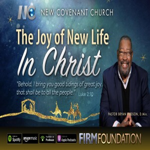 The Joy of New Life in Christ  |  Christmas Message