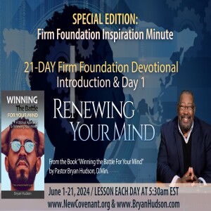 SPECIAL EDITION #120 - Firm Foundation Inspiration Minute  | June 21-Day Devotional Introduction, 