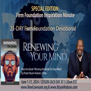 DAY #19:  “Peace of Mind from Juneteenth”  |   Renewing Your Mind Devotional  |  Firm Foundation Inspiration Minute #123