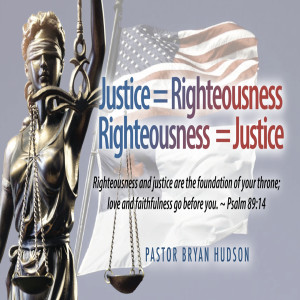 Justice=Righteousness & Righteousness = Justice