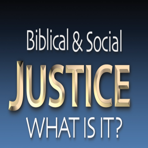 Introduction - "Biblical & Social Justice: What Is It?" by Bryan Hudson