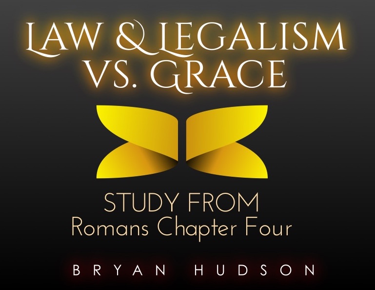 Law & Legalism vs. Grace | Study of Romans Chapter 4