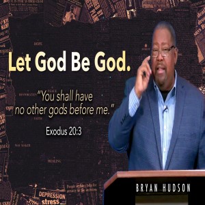 Let God Be God.